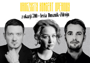Miastu Chopina i Mendelssohna. Koncert operowy z okazji 700-lecia Dusznik-Zdroju. Śladami wielkich kompozytorów po Dolnym Śląsku.